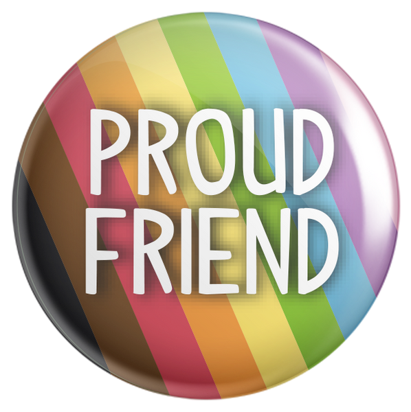 Proud Friend Rainbow Button