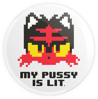 My Pussy Is Lit Button